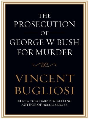 cover image of The Prosecution of George W. Bush for Murder